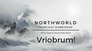 [NorthWorld] Thorgaut Kabbisson: Chapter 9 - Vriobrum!